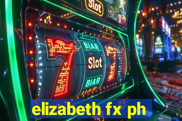 elizabeth fx ph